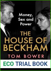 The House of Beckham: The explosive new 2024 biography of the Beckhams from the bestselling author of Revenge