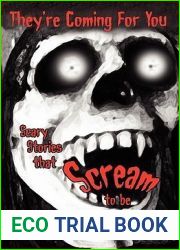 They|re Coming For You: Scary Stories that Scream to be Read