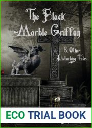 The Black Marble Griffon and Other Disturbing Tales