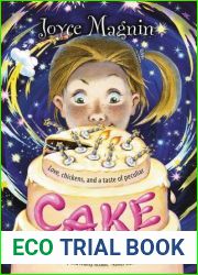 Cake: Love, chickens, and a taste of peculiar