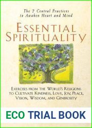 Essential Spirituality: The 7 Central Practices to Awaken Heart and Mind