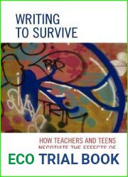 Writing to Survive: How Teachers and Teens Negotiate the Effects of Abuse, Violence, and Disaster