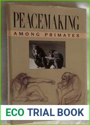 Peacemaking among Primates by Frans B. M. de Waal (1989-03-15)