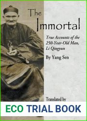 The Immortal: True Accounts of the 250-Year-Old Man, Li Qingyun by Yang Sen (20-Jul-2014) Paperback