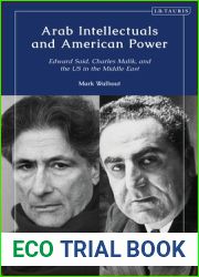 Arab Intellectuals and American Power: Edward Said, Charles Malik, and the US in the Middle East