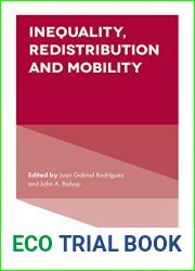 Inequality, Redistribution and Mobility (Research on Economic Inequality Book 28)