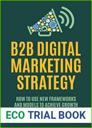 B2B Digital Marketing Strategy: How to Use New Frameworks and Models to Achieve Growth