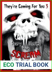 They|re Coming For You 3: Scary Stories that Scream to be Read… Thrice