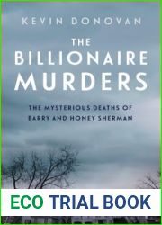 The Billionaire Murders: The Mysterious Deaths of Barry and Honey Sherman