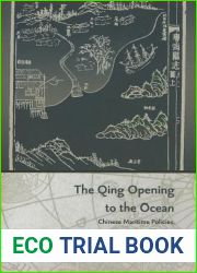 The Qing Opening to the Ocean: Chinese Maritime Policies, 1684-1757 (Perspectives on the Global Past)