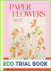 Paper Flowers: 15 Stylish Projects To Make Your Own
