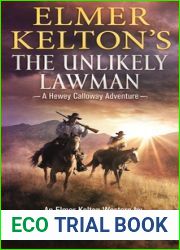 Elmer Kelton|s The Unlikely Lawman: A Hewey Calloway Adventure (Hewey Calloway, 4)