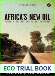 Africa|s New Oil: Power, Pipelines and Future Fortunes