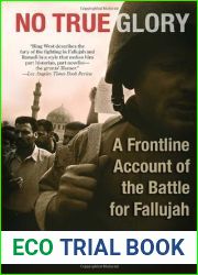 No True Glory: A Frontline Account of the Battle for Fallujah