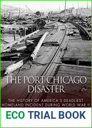 The Port Chicago Disaster: The History of America|s Deadliest Homeland Incident during World War II