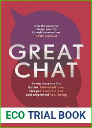 Great Chat: Seven Lessons for Better Conversations, Deeper Connections and Improved Wellbeing