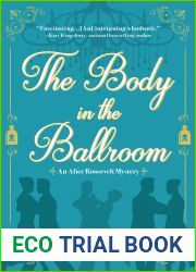 The Body in the Ballroom (Alice Roosevelt Mystery #2)