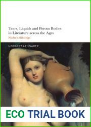 Tears, Liquids and Porous Bodies in Literature Across the Ages: Niobe|s Siblings