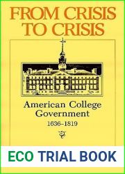 From Crisis to Crisis: American College Government, 1636-1819