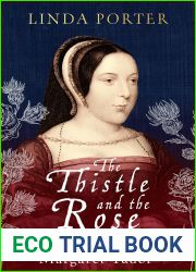 The Thistle and The Rose: The Extraordinary Life of Margaret Tudor