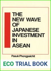 The New Wave of Japanese Investment in Asean: Determinants and Prospects