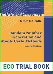 Random Number Generation and Monte Carlo Methods (Statistics and Computing)