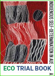 Indigenous Self-Determination in Australia: Histories and Historiography (Aboriginal History Monographs)