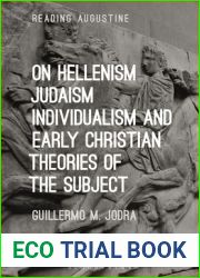On Hellenism, Judaism, Individualism, and Early Christian Theories of the Subject (Reading Augustine)