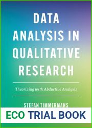Data Analysis in Qualitative Research: Theorizing with Abductive Analysis
