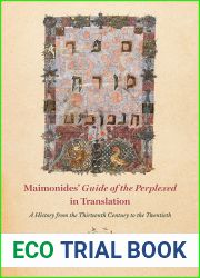 Maimonides| and quot;Guide of the Perplexed and quot; in Translation: A History from the Thirteenth Century to the Twentieth