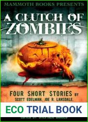 Mammoth Books presents A Clutch of Zombies: Four Stories by Scott Edelman, Joe R. Lansdale, Albert E. Cowdrey and Karina Sumner Smith