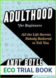 Adulthood for Beginners: All the Life Secrets Nobody Bothered to Tell You