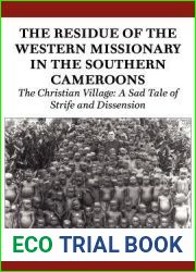 The Residue of the Western Missionary in the Southern Cameroons. The Christian Village: A Sad Tale of Strife and Dissension
