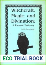 Witchcraft, Magic, and Divination: A Personal Testimony