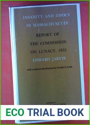 Insanity and Idiocy in Massachusetts: Report of the Commission on Lunacy, 1855