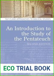 An Introduction to the Study of the Pentateuch (T and T Clark Approaches to Biblical Studies)
