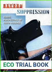 Beyond Suppression: Global Perspectives on Youth Violence (Global Crime and Justice)