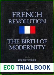 The French Revolution and the Birth of Modernity