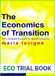 The Economics of Transition: From Socialist Economy to Market Economy