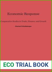 Economic Response: Comparative Studies in Trade, Finance, and Growth