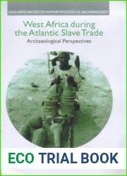 West Africa During the Atlantic Slave Trade: Archaeological Perspectives (New Approaches to Anthropological Archaeology)