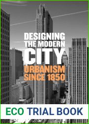 Designing the Modern City: Urbanism Since 1850