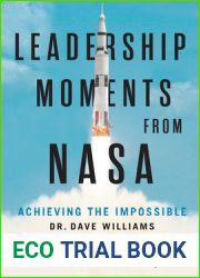 Leadership Moments from NASA: Achieving the Impossible