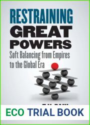 Restraining Great Powers: Soft Balancing from Empires to the Global Era