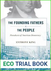 The Founding Fathers v. the People: Paradoxes of American Democracy