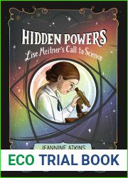 Hidden Powers: Lise Meitner|s Call to Science