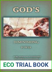 God|s Diminishing Power: If We Don|t Do It God|s Way His Power Is Unavailable