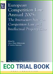 European Competition Law Annual 2005: The Interaction between Competition Law and Intellectual Property Law