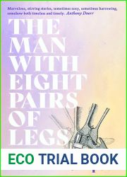 The Man with Eight Pairs of Legs (Mary McCarthy Prize in Short Fiction)