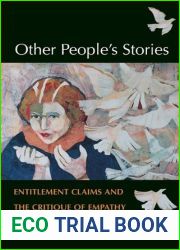 Other People|s Stories: Entitlement Claims and the Critique of Empathy